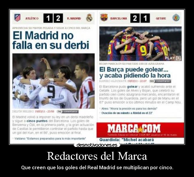 Redactores del Marca - Que creen que los goles del Real Madrid se multiplican por cinco.