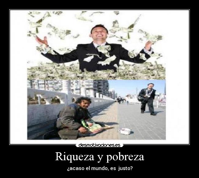 Riqueza y pobreza - 