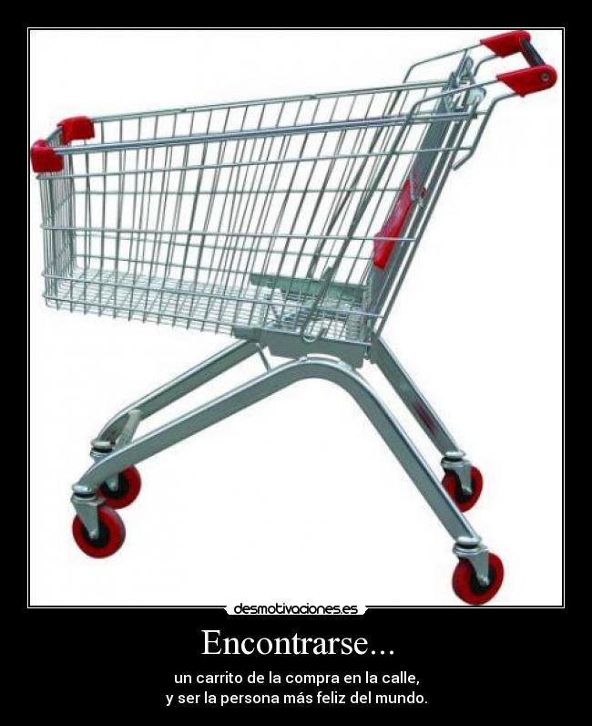 carteles carrito-felicidad desmotivaciones