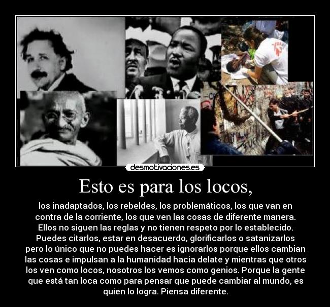 Esto es para los locos, - 
