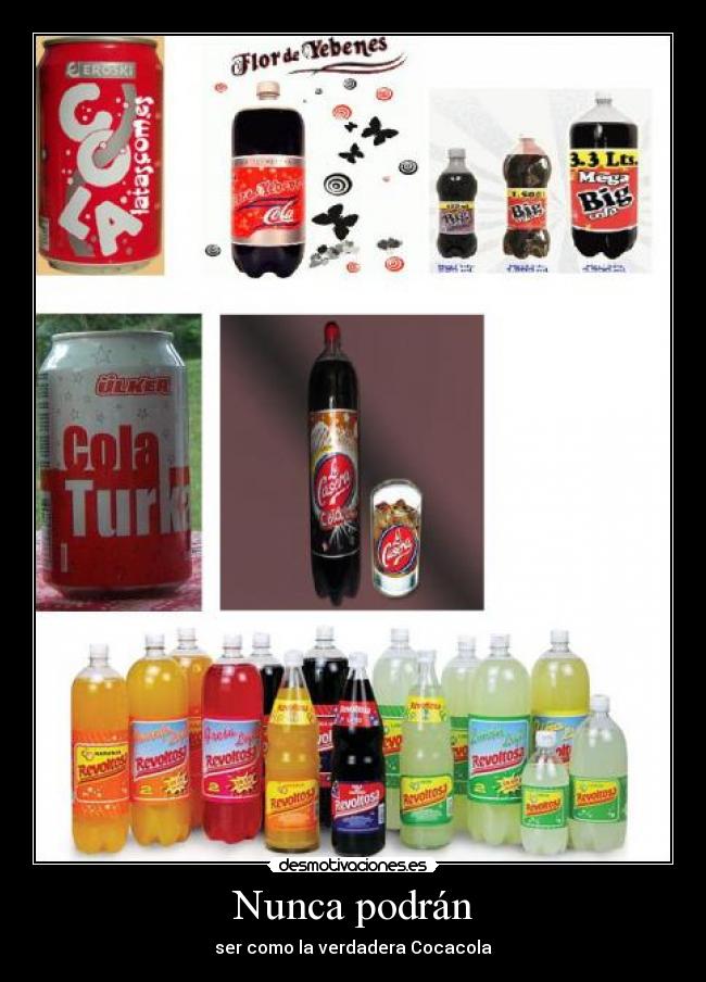 Nunca podrán - ser como la verdadera Cocacola