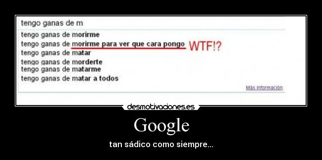 Google - tan sádico como siempre...