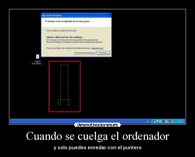 Cuando se cuelga el ordenador - y solo puedes enredar con el puntero