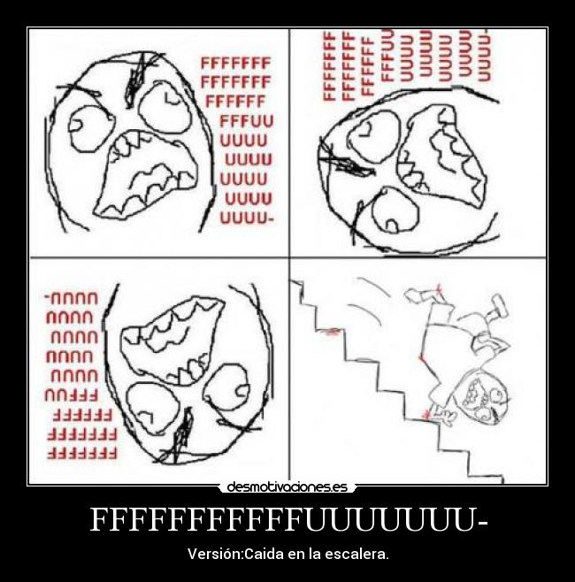 FFFFFFFFFFFUUUUUUU- - Versión:Caida en la escalera.