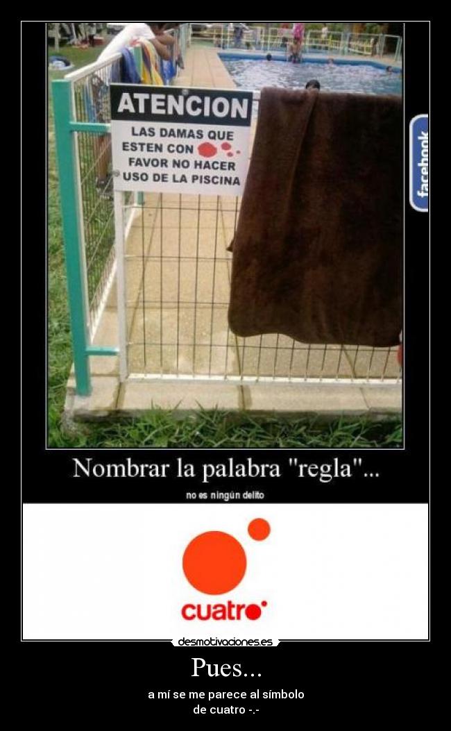 Pues... - a mí se me parece al símbolo
de cuatro -.-