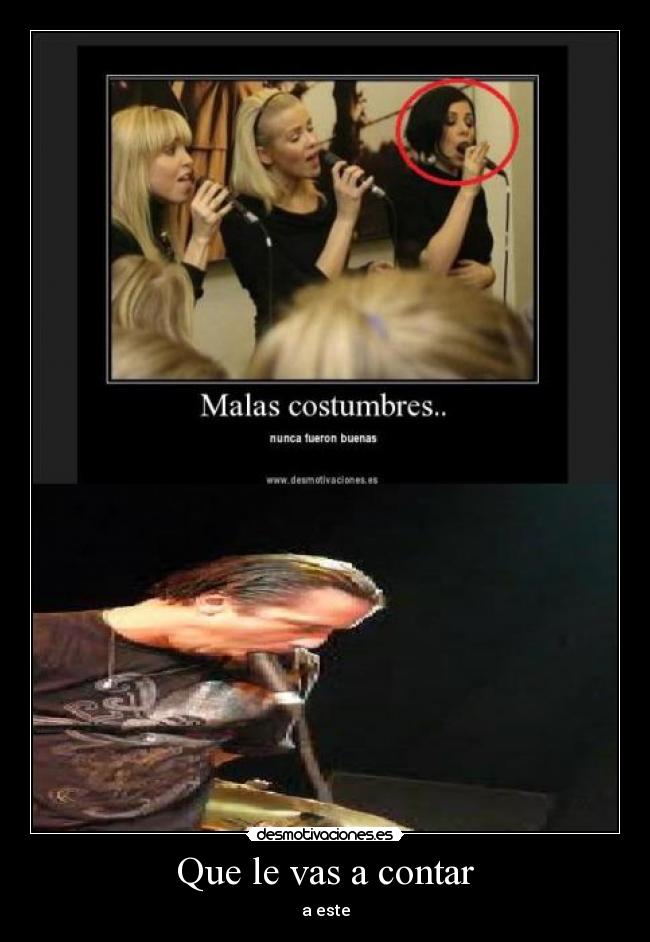 Que le vas a contar - a este
