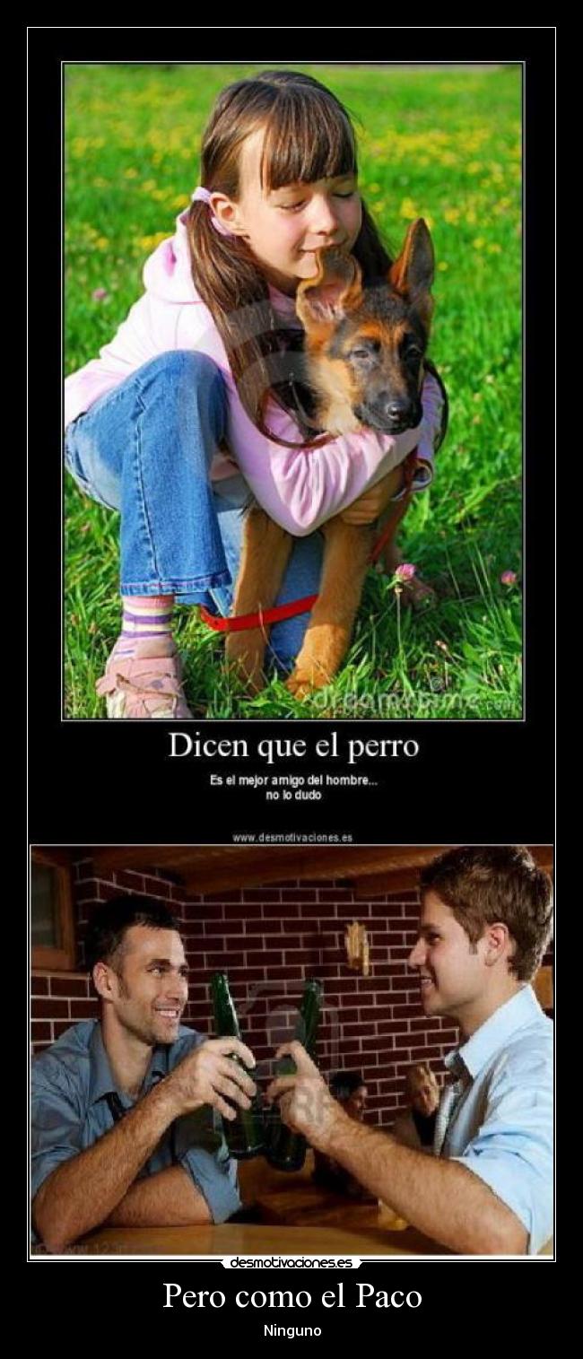 Pero como el Paco - 