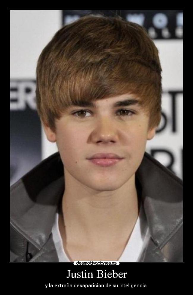 Justin Bieber - y la extraña desaparición de su inteligencia 