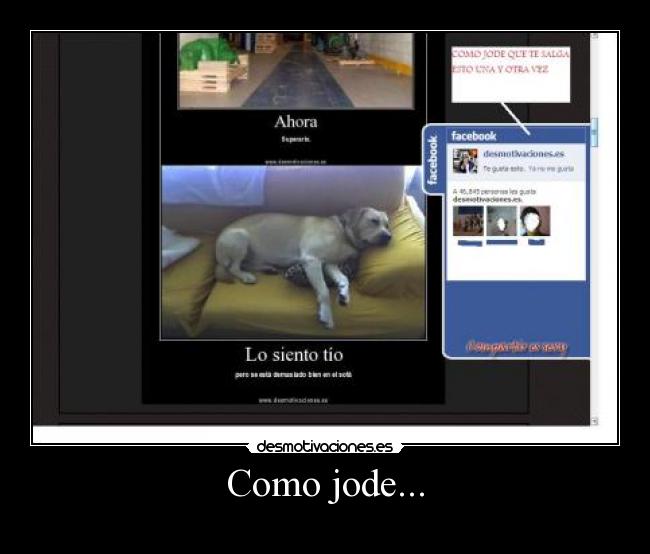 Como jode... -