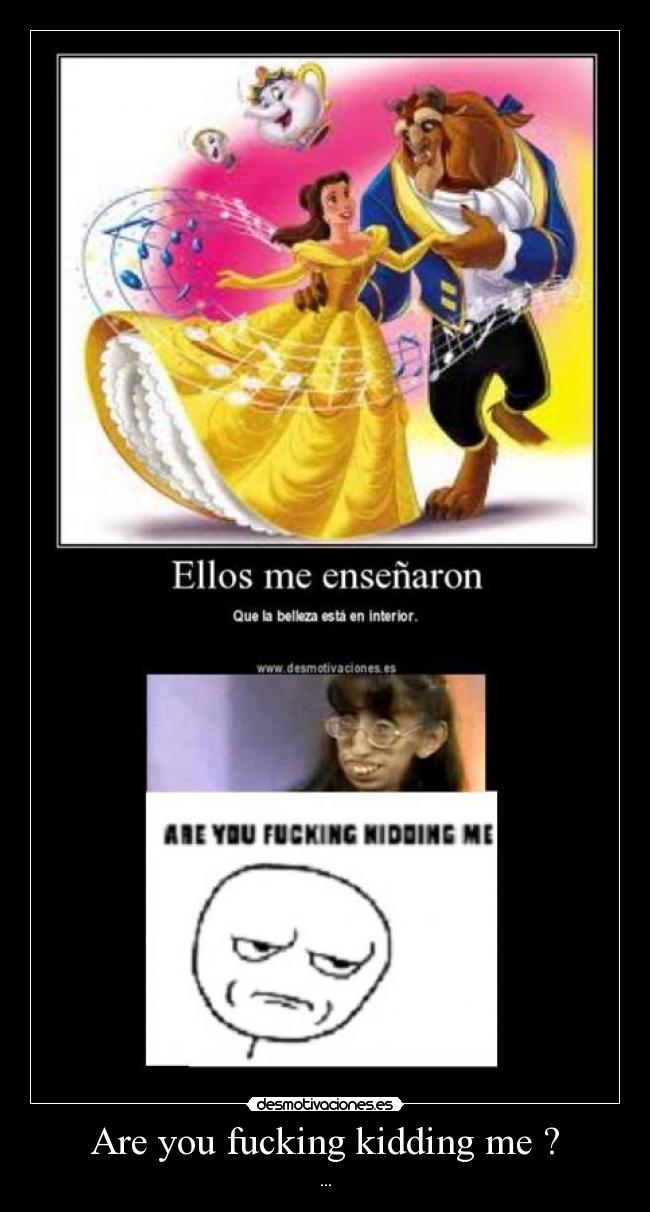 Are you fucking kidding me ? -