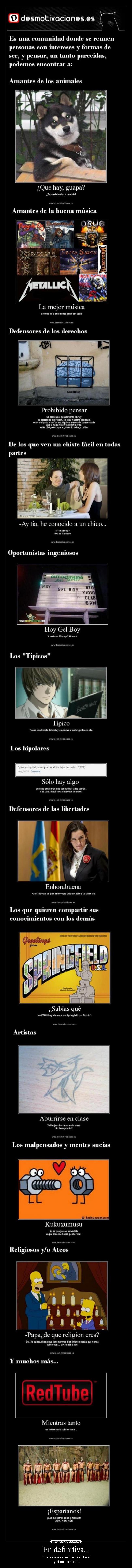 En definitiva... - Si eres así serás bien recibido
y si no, también