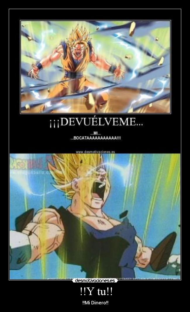!!Y tu!! - !!Mi Dinero!!