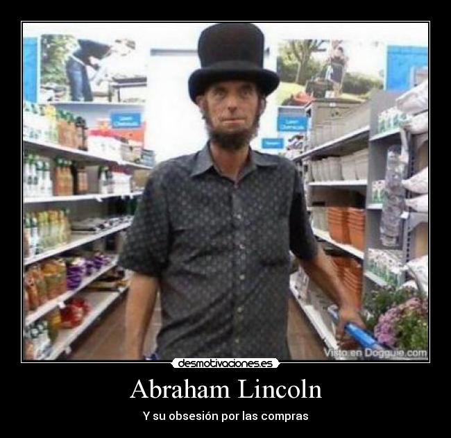 Abraham Lincoln - Y su obsesión por las compras