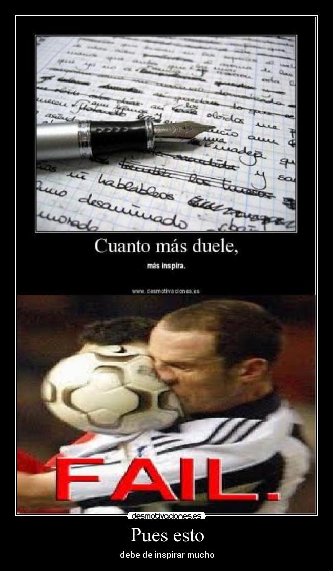 Pues esto - debe de inspirar mucho