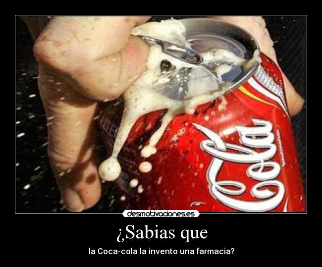 ¿Sabias que - la Coca-cola la invento una farmacia?