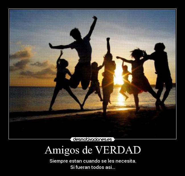 Amigos de VERDAD -