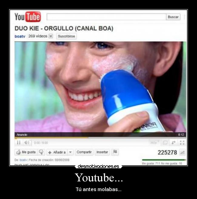 Youtube... - Tú antes molabas...