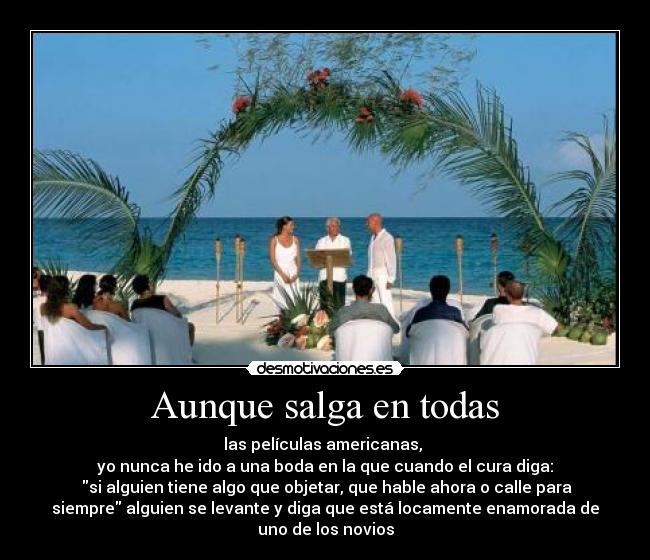 carteles boda alguien mal enamorado objetar pelis americanas desmotivaciones