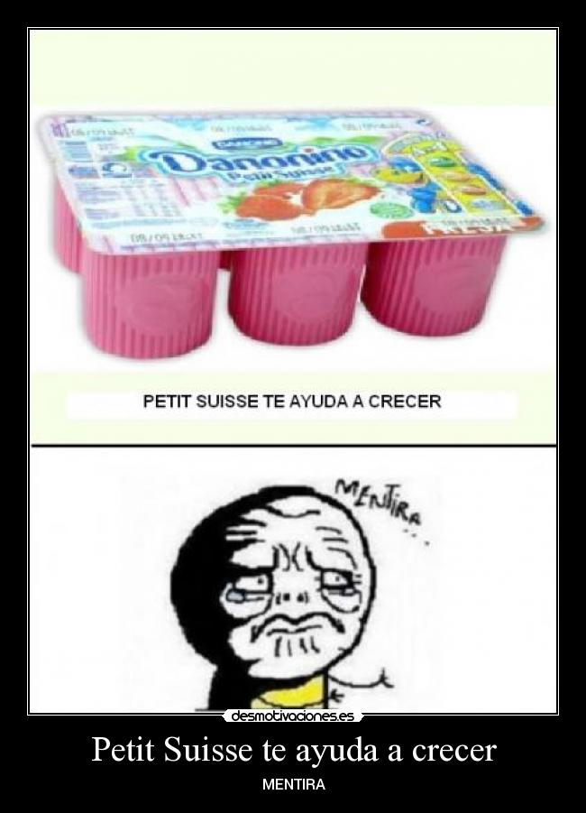 Petit Suisse te ayuda a crecer - MENTIRA