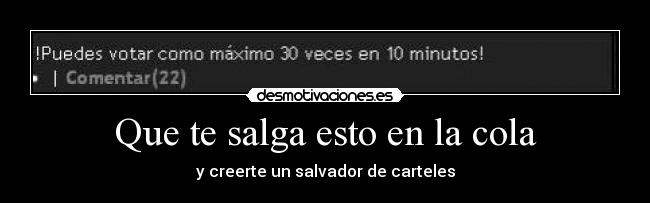 Que te salga esto en la cola -