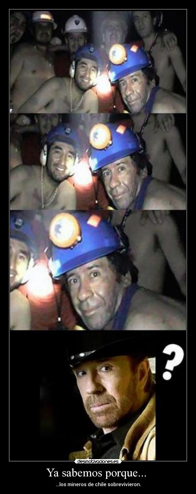 Ya sabemos porque... - ...los mineros de chile sobrevivieron.