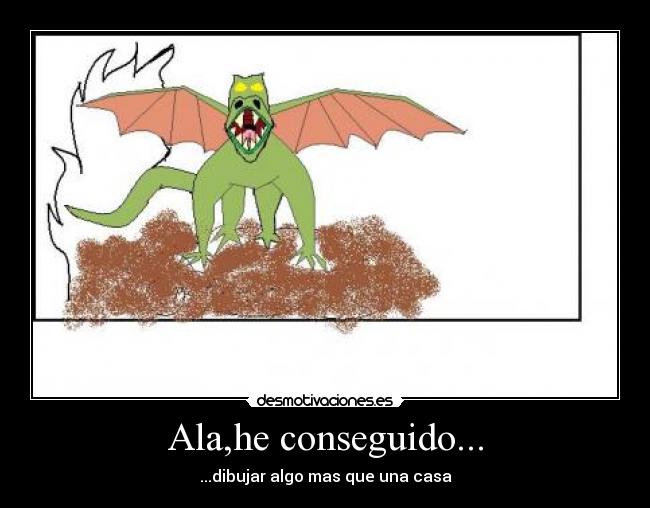 Ala,he conseguido... -