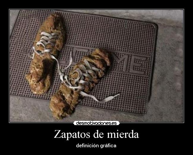 Zapatos culo de mierda Zapatos culo de mierda