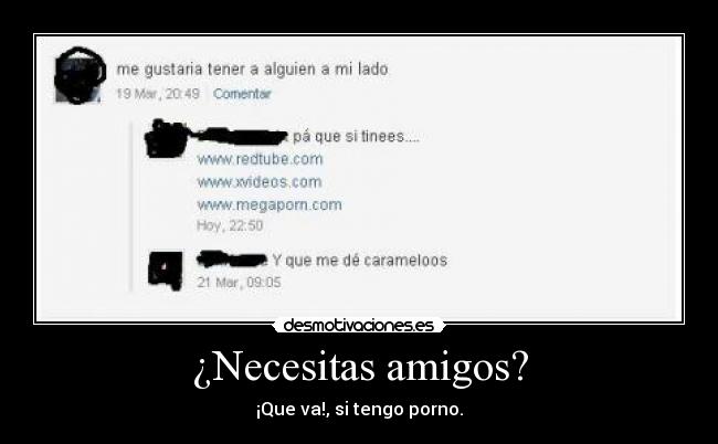 ¿Necesitas amigos? -