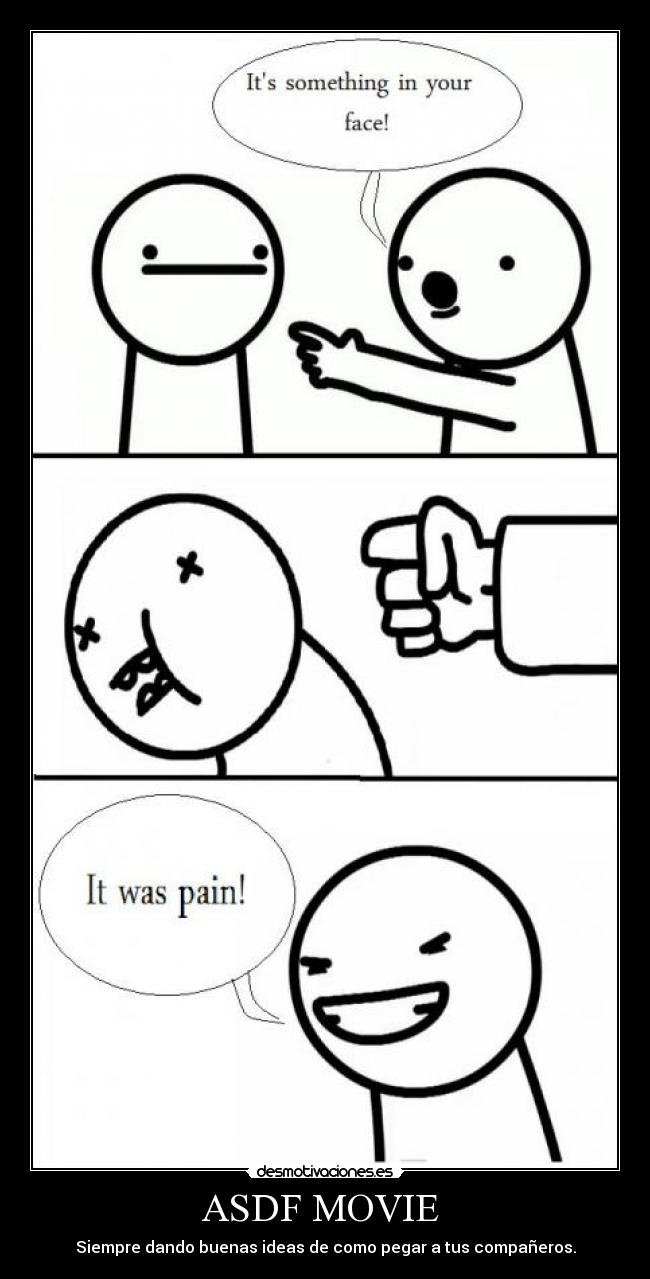 ASDF MOVIE - Siempre dando buenas ideas de como pegar a tus compañeros.