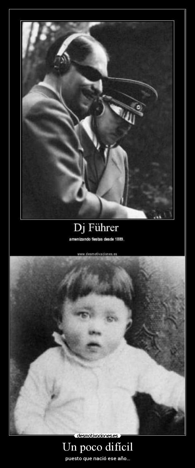 Un poco difícil - puesto que nació ese año...