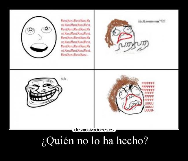 ¿Quién no lo ha hecho? -