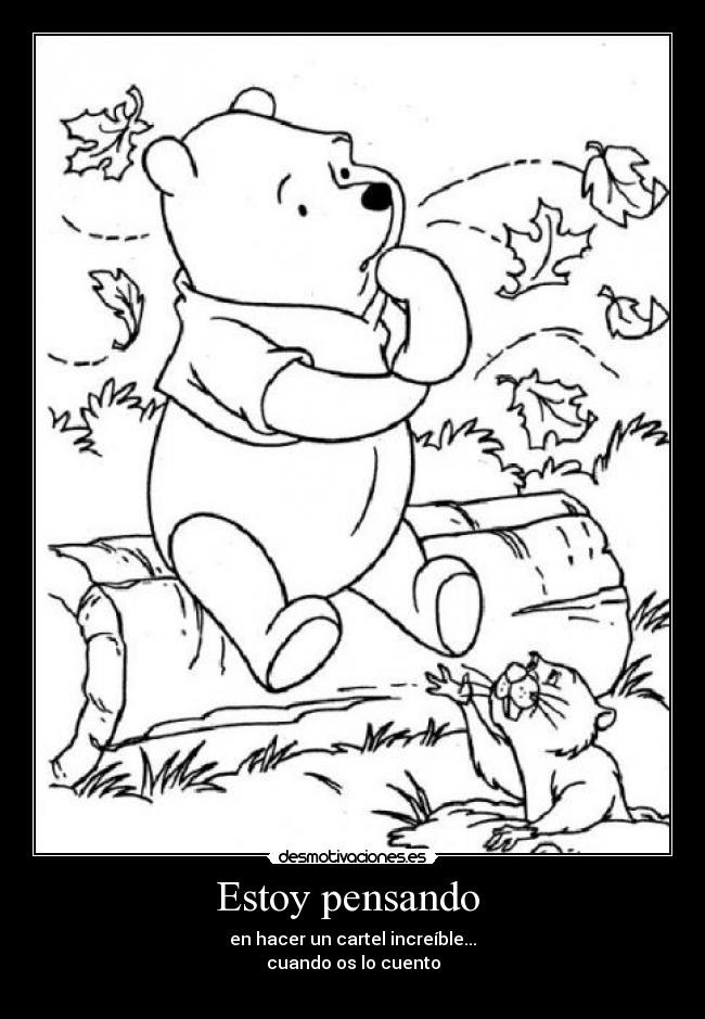 Estoy pensando - en hacer un cartel increíble...
cuando os lo cuento