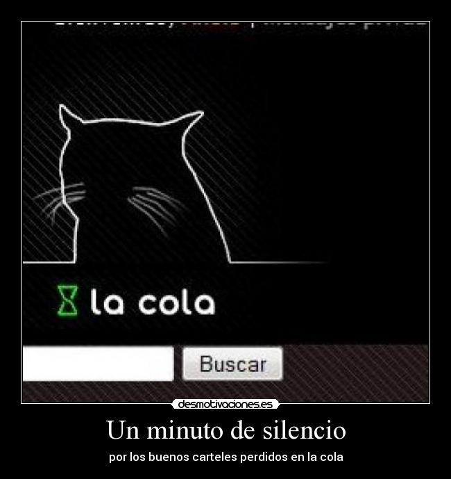 Un minuto de silencio - por los buenos carteles perdidos en la cola