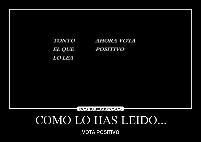 COMO LO HAS LEIDO... -