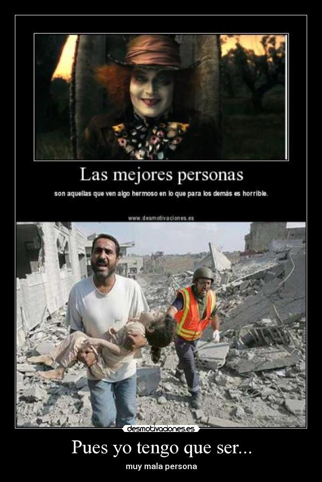 Pues yo tengo que ser... -