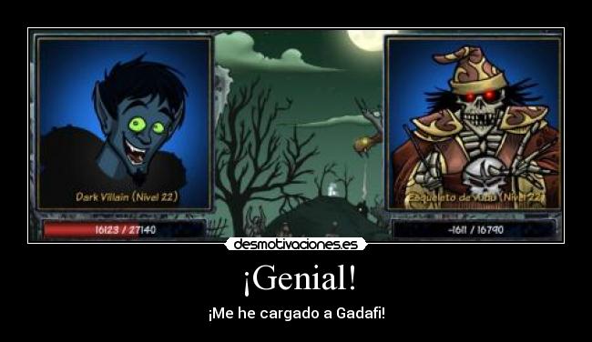 ¡Genial! - ¡Me he cargado a Gadafi!