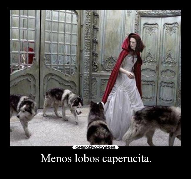 Menos lobos caperucita. - 