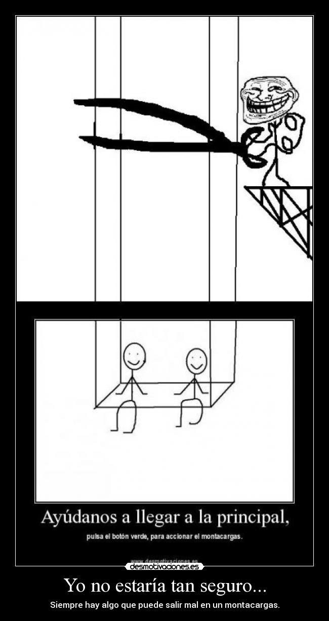 Yo no estaría tan seguro... -