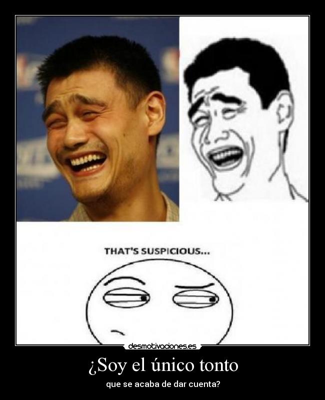¿Soy el único tonto -