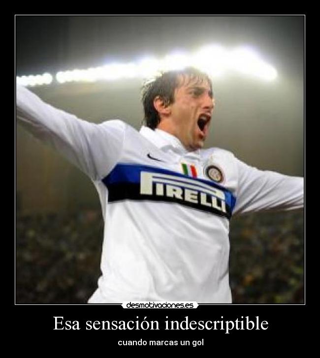 Esa sensación indescriptible - cuando marcas un gol