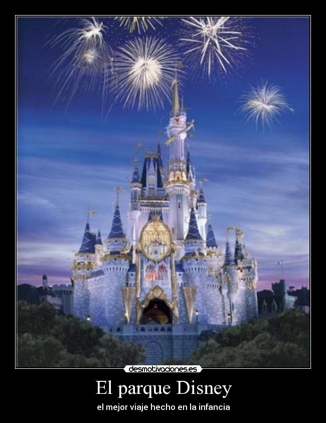 El parque Disney - el mejor viaje hecho en la infancia