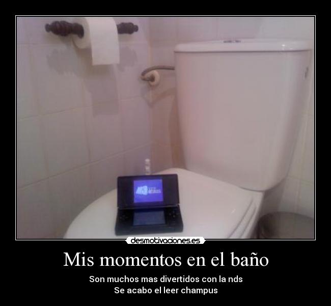 Mis momentos en el baño -