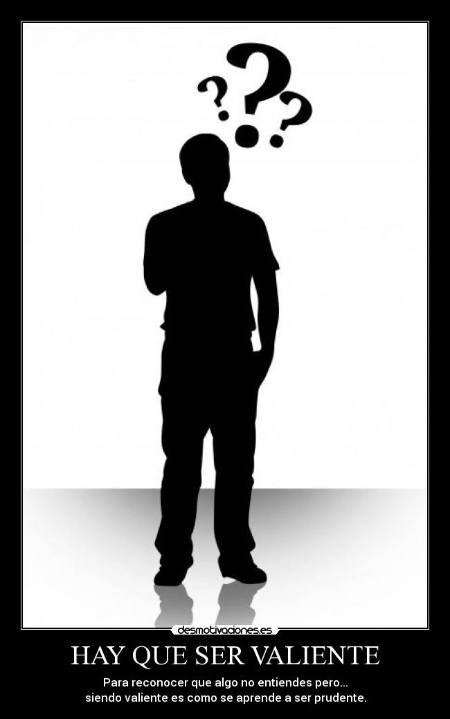 HAY QUE SER VALIENTE -