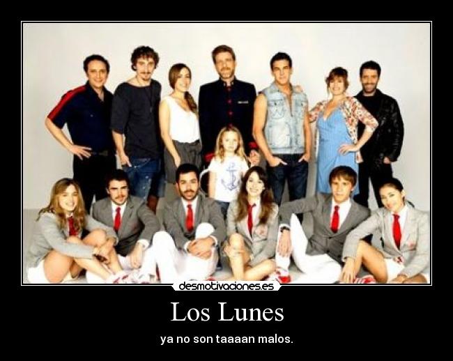 Los Lunes - ya no son taaaan malos.