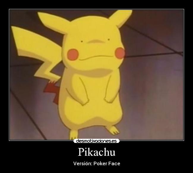 Pikachu - Versión: Poker Face
