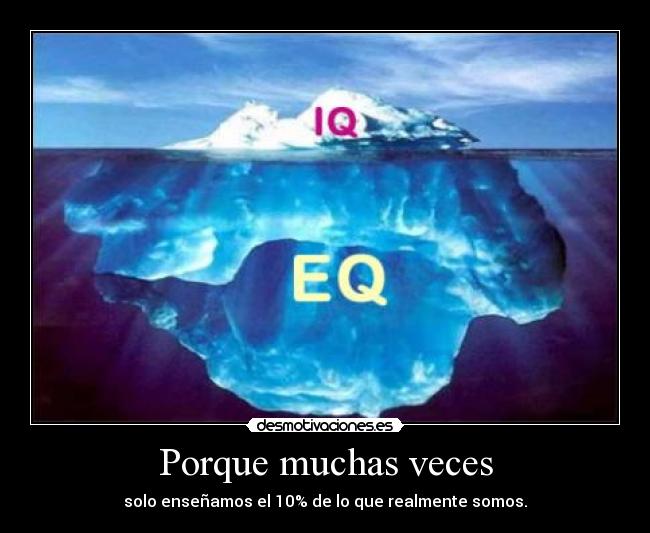 Porque muchas veces -
