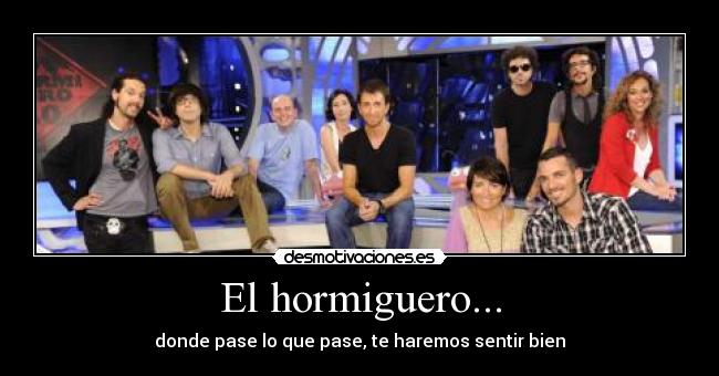 El hormiguero... -