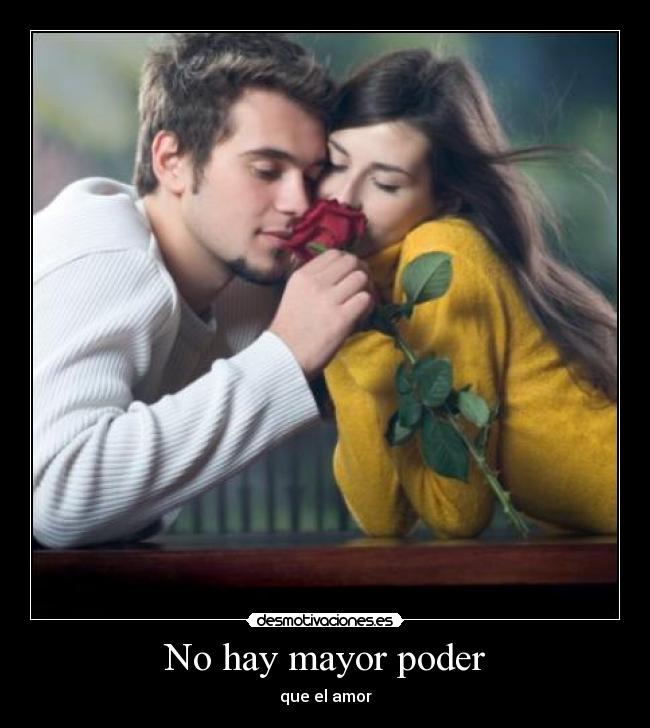No hay mayor poder - que el amor