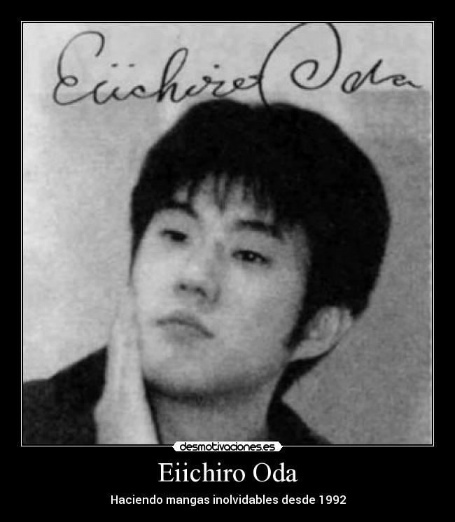Eiichiro Oda - Haciendo mangas inolvidables desde 1992