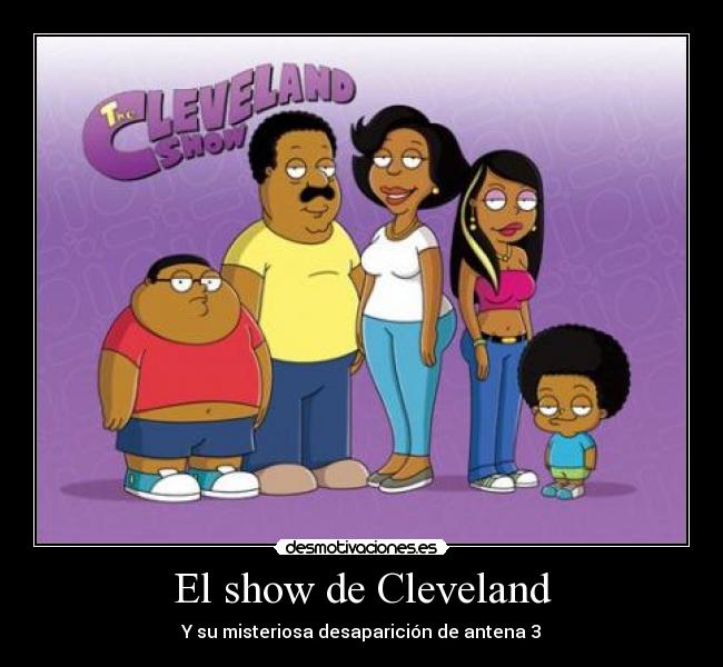 El show de Cleveland - Y su misteriosa desaparición de antena 3